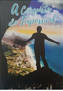 Livro a Conquista do Impossível Autor Jr, Luis Carlos Murari (2016) [seminovo]