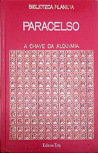 Livro a Chave da Alquimia (biblioteca Planeta; 2) Autor Paracelso (1973) [usado]