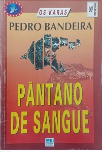 Livro Pântano de Sangue - os Karas Autor Bandeira, Pedro (2000) [usado]