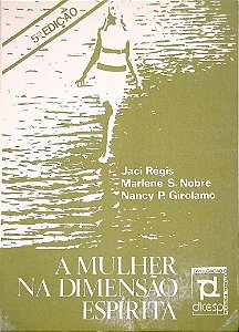 Livro a Mulher na Dimensão Espírita Autor Régis, Jaci (1983) [usado]