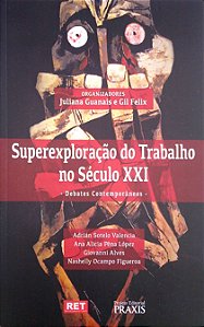 Livro Superexploração do Trabalho no Século Xxi Autor Guanais, Juliana (org.) (2018) [usado]