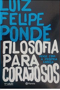 Livro Filosofia para Corajosos Autor Pondé, Luiz Felipe (2017) [seminovo]