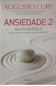 Livro Ansiedade 2 Autor Cury, Augusto (2017) [usado]