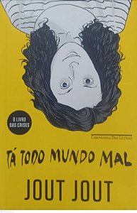 Livro Tá Todo Mundo Mal Autor Jout, Jout (2016) [seminovo]