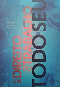 Livro um Direito do Trabalho Todo seu Autor Vários Autores (2021) [seminovo]