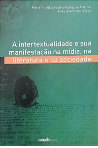 Livro Intertextualidade e sua Manifestação na Mídia, na Literatura e na Sociedade Autor Martins (org.), Maria Angélica Seabra Rodrigues (2015) [seminovo]