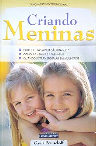 Livro Criando Meninas Autor Preuschoff, Gisela (2006) [usado]