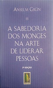 Livro a Sabedoria dos Monges na Arte de Liderar Pessoas Autor Grün, Anslem (2007) [usado]