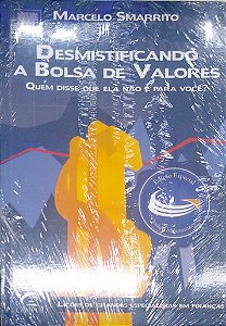 Livro Desmistificando a Bolsa de Valores Autor Smarrito, Marcelo (2007) [novo]