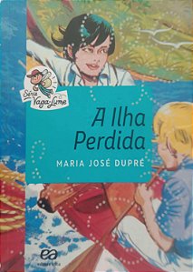 Livro a Ilha Perdida Autor Dupré, Maria José (2016) [usado]