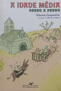 Livro a Idade Média - Passo a Passo Autor Carpentier, Vincent (2012) [usado]