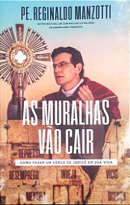 Livro as Muralhas Vão Cair Autor Manzotti, Pe. Reginaldo (2020) [seminovo]