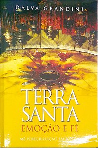 Livro Terra Santa: Emoção e Fé Autor Grandini, Dalva (2011) [usado]