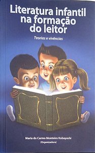 Livro Literatura Infantil na Formação do Leitor Autor Kobayashi, (org.) Maria do Carmo Monteiro (2013) [usado]