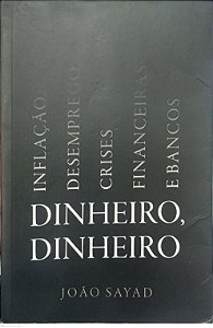 Livro Dinheiro, Dinheiro Autor Sayad, João (2015) [usado]