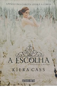 Livro a Escolha - a Seleção 3 Autor Cass, Kiera (2015) [usado]