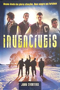 Livro Invencíveis: Mesmo Diante das Piores Situações, Deus Sempre nos Fortalece Autor Grooters, John (2014) [usado]