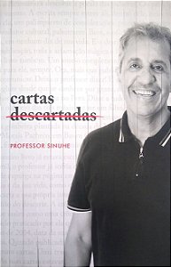 Livro Cartas Descartadas Autor Sinuhe, Professor (2018) [seminovo]
