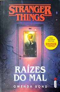 Livro Stranger Things: Raízes do Mal Autor Bond, Gwenda (2019) [usado]