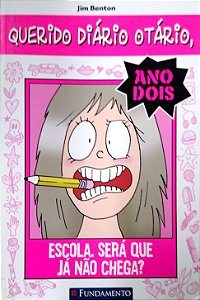 Livro Escola, Será que Já Não Chega? (querido Diário Otário Ano 2; 1) Autor Benton, Jim (2012) [seminovo]