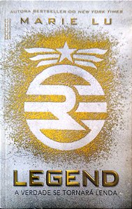 Livro Legend: a Verdade Se Tornará Lenda (legend; 1) Autor Lu, Marie (2014) [seminovo]