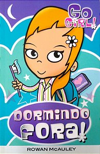 Livro Go Girl; 1 - Dormindo Fora! Autor Mcauley, Rowan (2006) [seminovo]