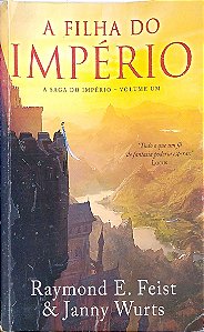 Livro a Filha do Império (império; 1) Autor Feist, Raymond E. & Janny Wurts (2015) [usado]