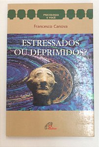 Livro Estressados ou Depremidos? Autor Canova, Francesco (1999) [usado]