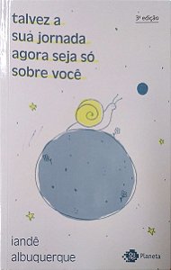 Livro Talvez a sua Jornada Agora Seja Só sobre Você Autor Albuquerque, Iandê (2024) [usado]