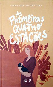 Livro as Primeiras Quatro Estações Autor Witwytzky, Fernanda (2021) [seminovo]