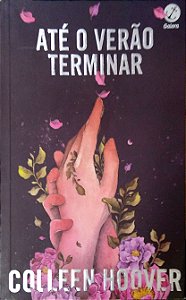 Livro até o Verão Terminar Autor Hoover, Colleen (2022) [seminovo]