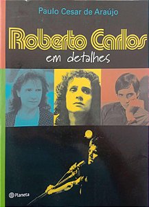 Livro Roberto Carlos em Detalhes Autor Araújo, Paulo Cesar de (2006) [seminovo]