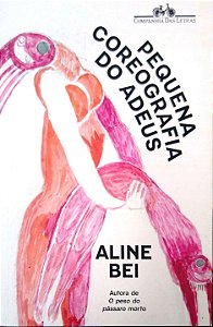 Livro Pequena Coreografia ao Adeus Autor Bei, Aline (2021) [seminovo]