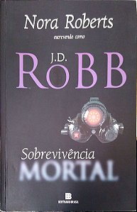 Livro Sobrevivência Mortal Autor Roberts, Nora (2013) [usado]
