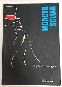 Livro a Palavra Mágica Autor Scliar, Moacyr (2017) [usado]