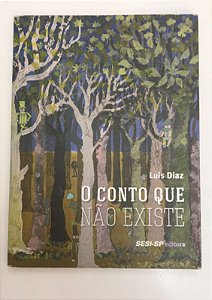 Livro o Conto que Não Existe Autor Diaz, Luis (2014) [usado]