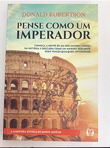 Livro Pense Como um Imperador Autor Robertson, Donald (2020) [usado]