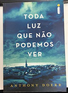 Livro Toda Luz que Não Podemos Ver Autor Doerr, Anthony (2015) [usado]