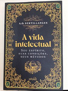 Livro a Vida Intelectual: seu Espírito, suas Condições , seus Métodos Autor Sertillanges, A. D. (2023) [usado]
