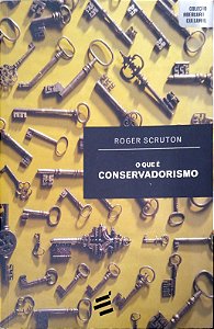 Livro o que é Conservadorismo Autor Scruton, Roger (2015) [usado]