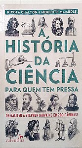 Livro a História da Ciência para Quem Tem Pressa Autor Chalton, Nicola & Meredith Macardle (2017) [seminovo]