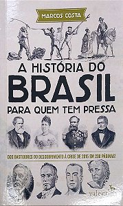 Livro a História do Brasil para Quem Tem Pressa Autor Costa, Marcos (2017) [seminovo]