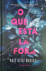 Livro o que Está Lá Fora Autor Marshall, Kate Alice (2024) [seminovo]