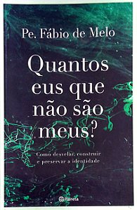Livro Quantos Eus que Não São Meus? Autor Melo, Pe. Fábio de (2022) [seminovo]