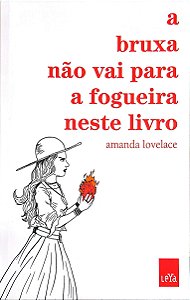 Livro a Bruxa Não Vai para a Fogueira Nestre Livro Autor Lovelace, Amanda (2018) [usado]