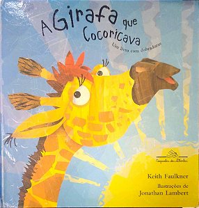 Livro a Girafa que Cocoricava (um Livro com Dobraduras) Autor Faulkner, Keith (2001) [usado]