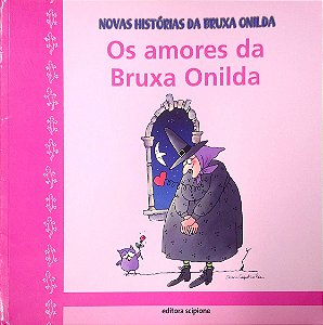 Livro os Amores da Bruxa Onilda (novas Histórias da Bruxa Onilda) Autor Larreula, Enric (2014) [usado]