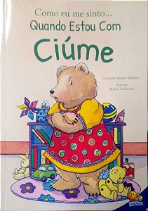 Livro Como Eu Me Sinto... Quando Estou com Ciúme Autor Spelman, Cornelia Maude (2023) [usado]