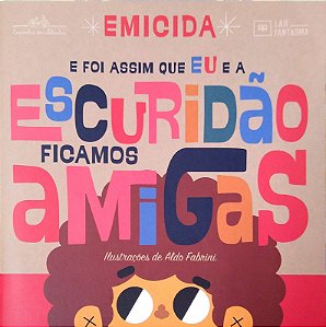 Livro e Foi Assim que a Escuridão e Eu Ficamos Amigas Autor Emicida (2020) [seminovo]