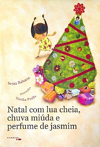 Livro Natal com Lua Cheia, Chuva Miúda e Perfume de Jasmim Autor Robatto, Sonia (2021) [seminovo]